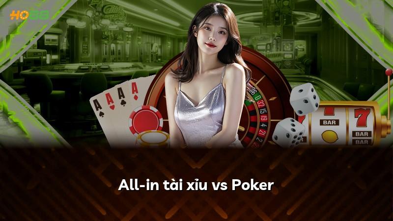 All-in tài xỉu vs Poker