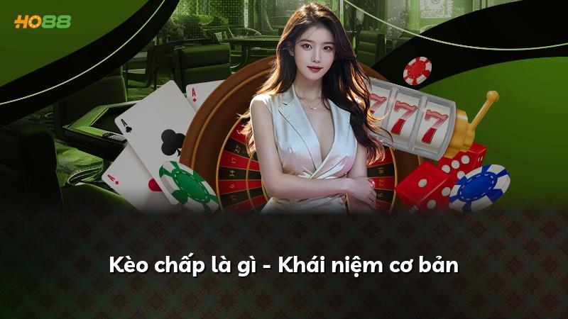 Kèo chấp là gì - Khái niệm cơ bản